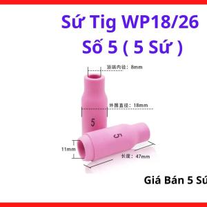 Sứ Hàn TIG WP18 WP26 Số 5 Bộ 5 Cái, Chụp Sứ TIG #5, Phụ Kiện Hàn TIG Inox Mỏng, Tập Trung Khí Argon, Giảm Oxy Hóa, Ổn Định Hồ Quang, Linh Kiện Máy Hàn TIG