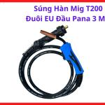 Súng Hàn MIG T200 Đuôi EU Đầu Pana 3 Mét, Phụ Kiện Máy Hàn MIG Chuyên Dụng Cho Máy Hàn Inverter Đầu Cấp Dây Rời, Hỗ Trợ Hàn Kim Loại Linh Hoạt Và Giảm Rối Dây Hàn