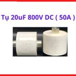Tụ Nguồn 20uF 800VDC, Tụ Cao Áp Polypropylene, Tụ Công Nghiệp Dùng Trong Hệ Thống Điều Khiển Động Cơ Và Inverter, linh kiện máy hàn.